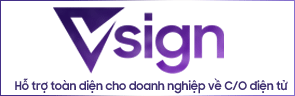 Vsign - Quản lý và cấp chứng nhận xuất xứ điện tử